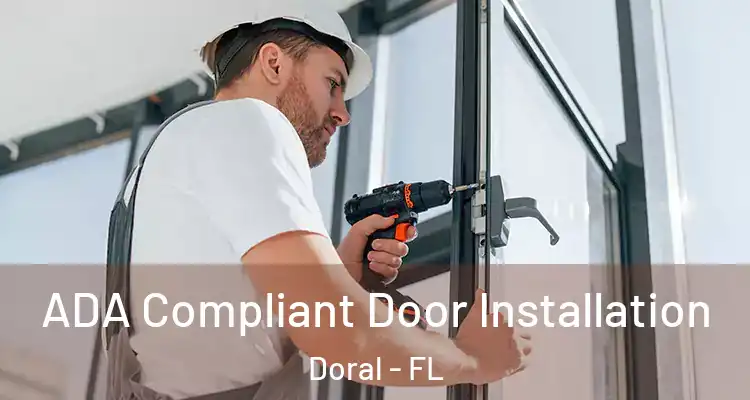  ADA Compliant Door Installation Doral - FL