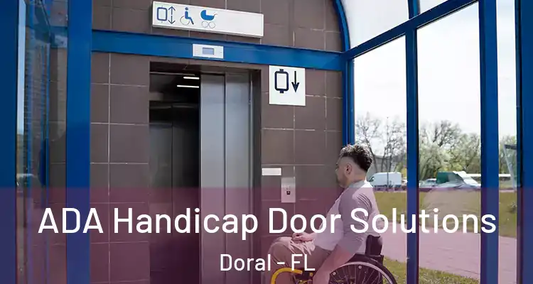  ADA Handicap Door Solutions Doral - FL