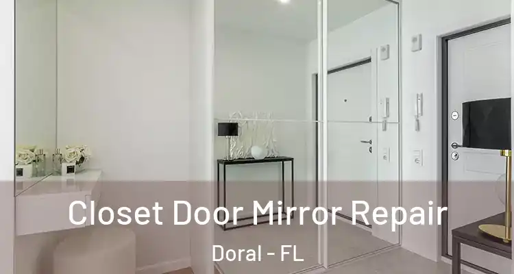 Closet Door Mirror Repair Doral - FL