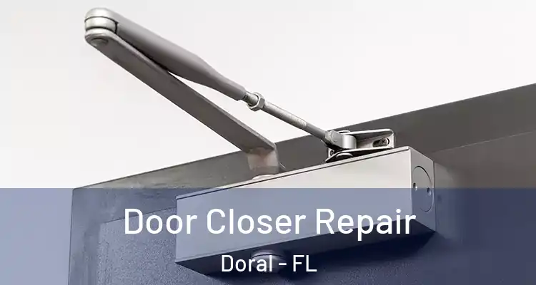  Door Closer Repair Doral - FL