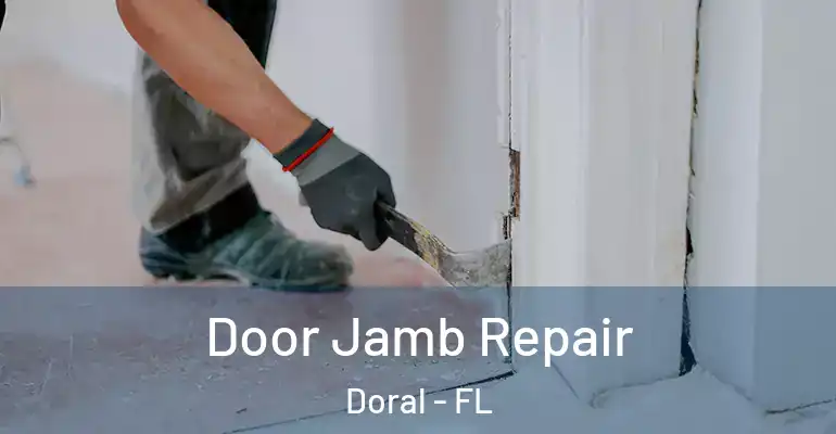  Door Jamb Repair Doral - FL