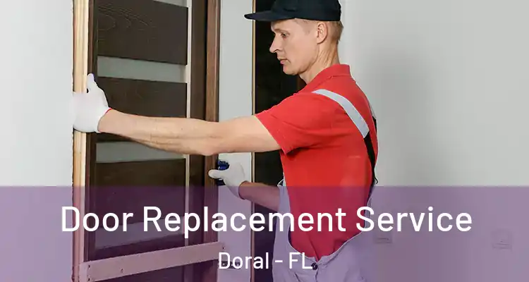  Door Replacement Service Doral - FL
