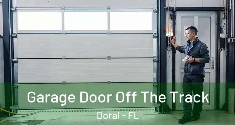  Garage Door Off The Track Doral - FL