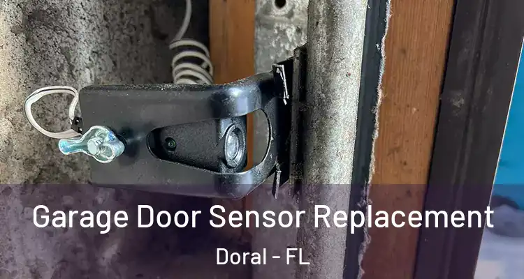  Garage Door Sensor Replacement Doral - FL