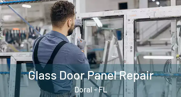  Glass Door Panel Repair Doral - FL