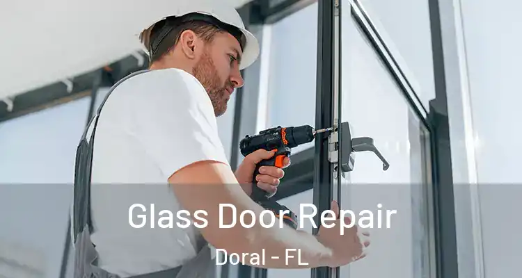  Glass Door Repair Doral - FL