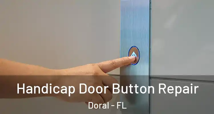  Handicap Door Button Repair Doral - FL