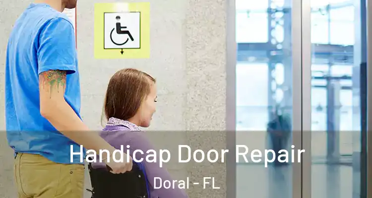  Handicap Door Repair Doral - FL