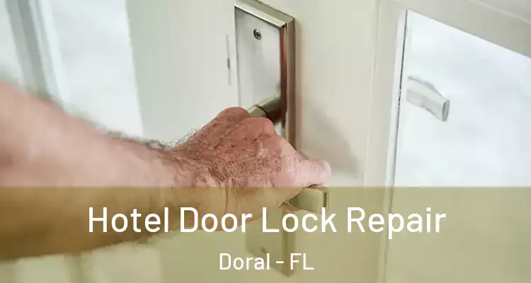  Hotel Door Lock Repair Doral - FL