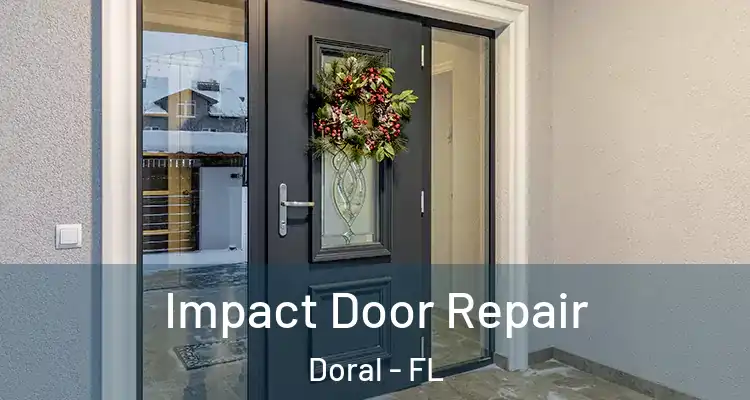  Impact Door Repair Doral - FL