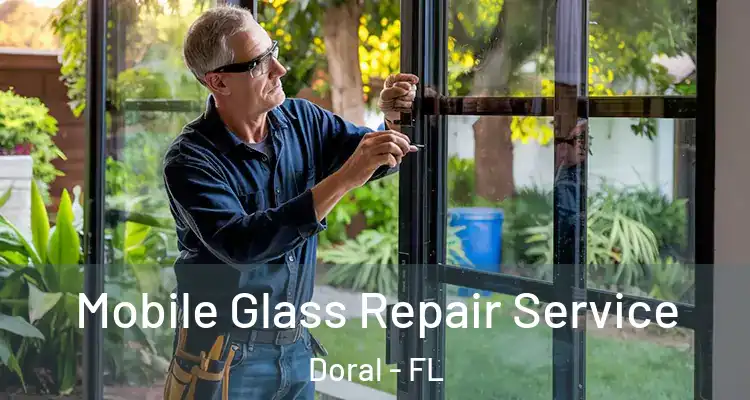 Mobile Glass Repair Service Doral - FL