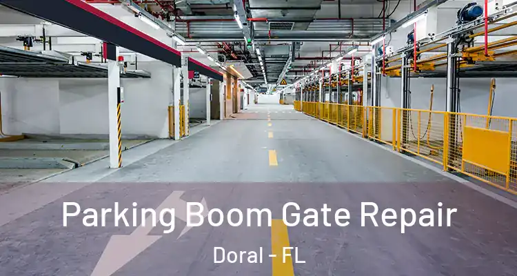  Parking Boom Gate Repair Doral - FL