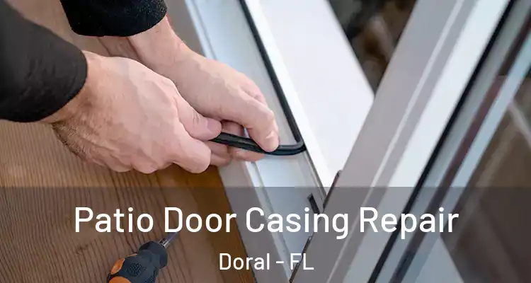  Patio Door Casing Repair Doral - FL