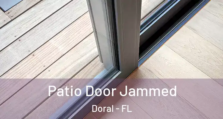  Patio Door Jammed Doral - FL
