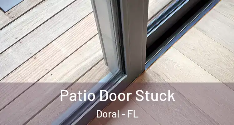  Patio Door Stuck Doral - FL