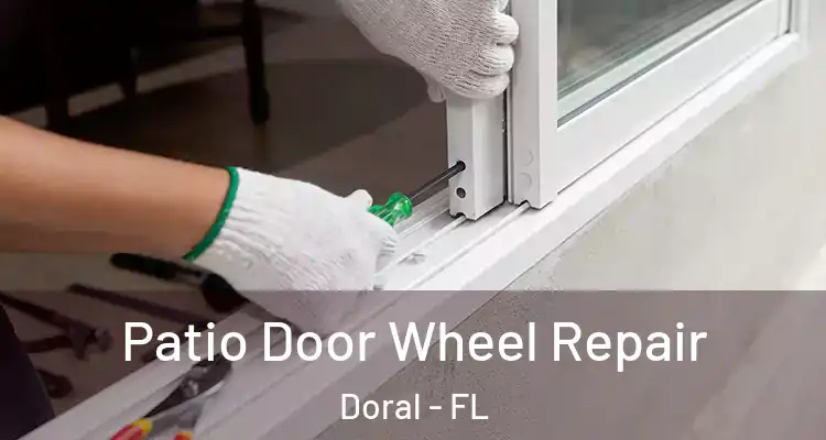  Patio Door Wheel Repair Doral - FL