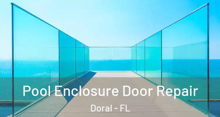  Pool Enclosure Door Repair Doral - FL