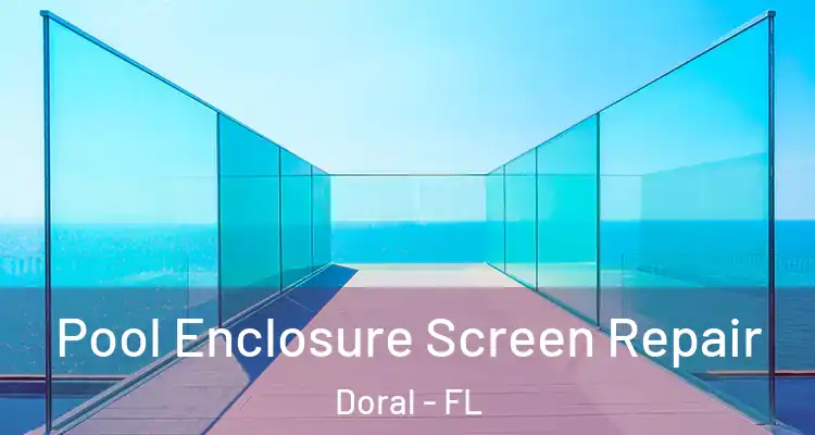  Pool Enclosure Screen Repair Doral - FL