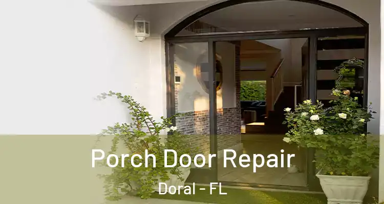  Porch Door Repair Doral - FL