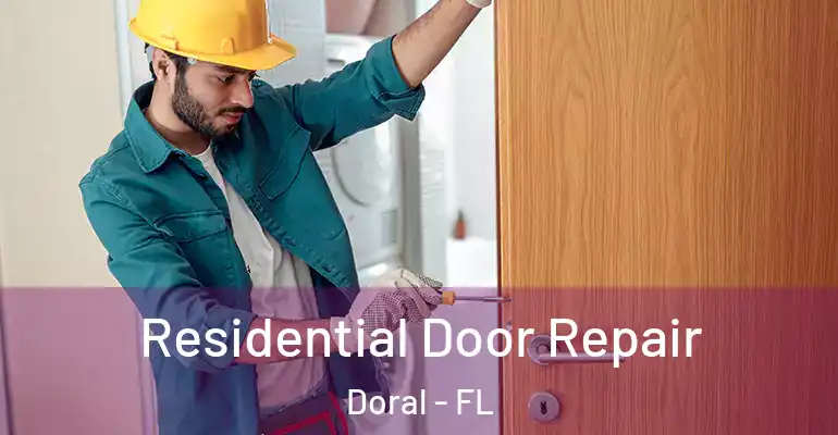  Residential Door Repair Doral - FL