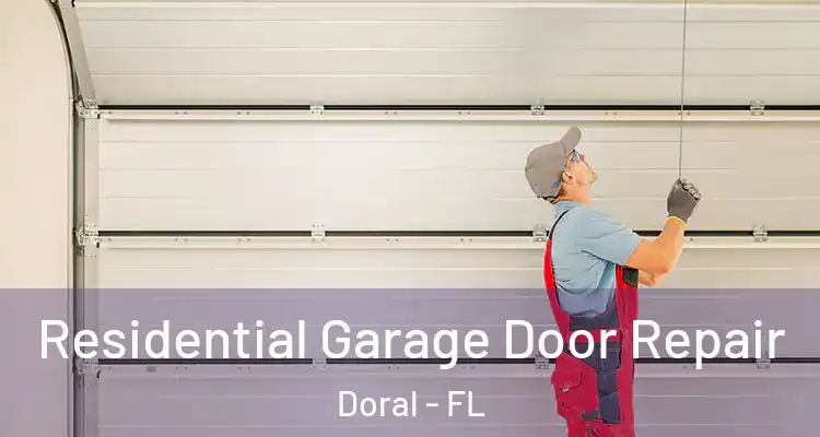  Residential Garage Door Repair Doral - FL