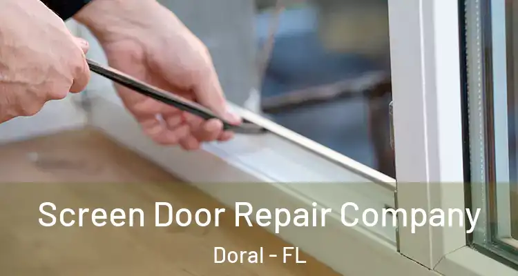  Screen Door Repair Company Doral - FL