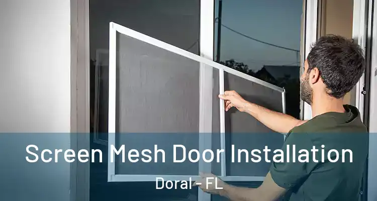  Screen Mesh Door Installation Doral - FL