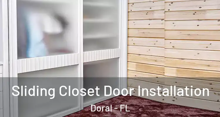  Sliding Closet Door Installation Doral - FL