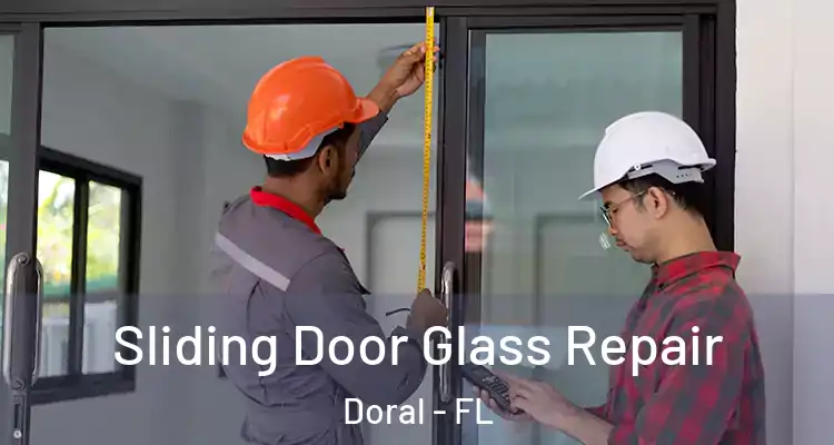  Sliding Door Glass Repair Doral - FL