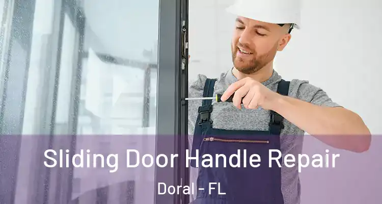  Sliding Door Handle Repair Doral - FL