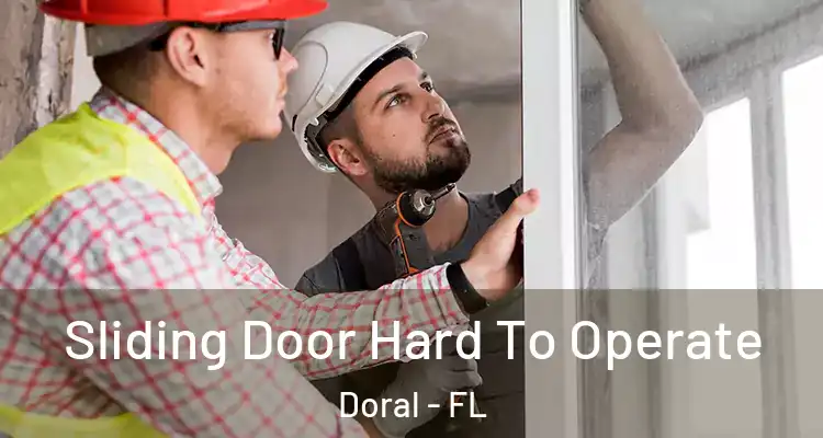  Sliding Door Hard To Operate Doral - FL