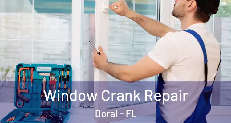  Window Crank Repair Doral - FL