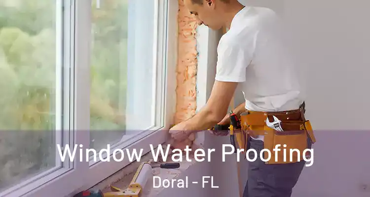  Window Water Proofing Doral - FL